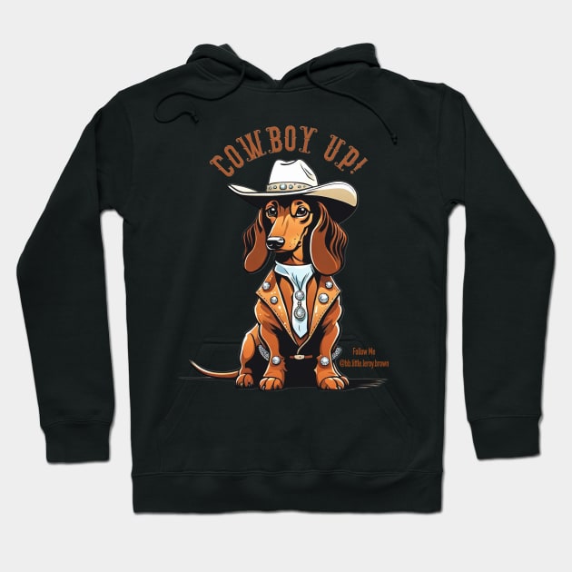 COWBOY UP! (Brown dachshund wearing white cowboy hat) Hoodie by Long-N-Short-Shop